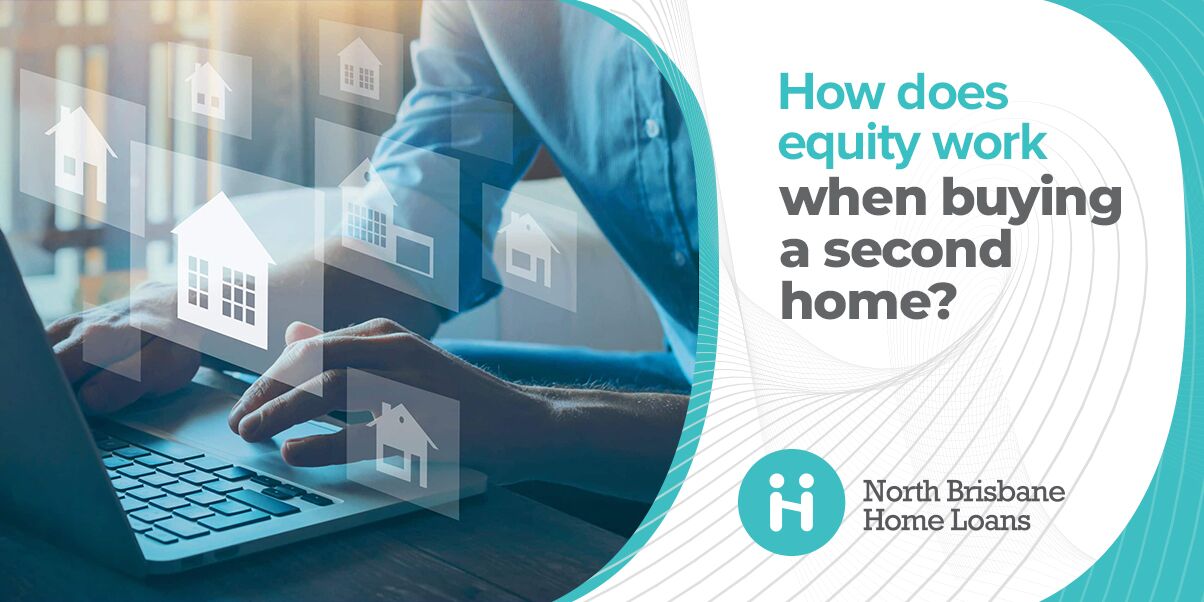 How does equity work when buying a second home Equity When Buying a Second Home