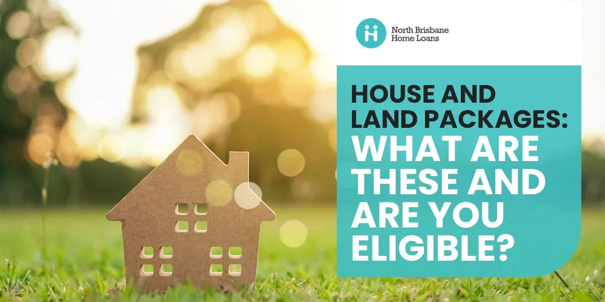House and Land Packages: What Are These and Are You Eligible?-Banner house and land packages
