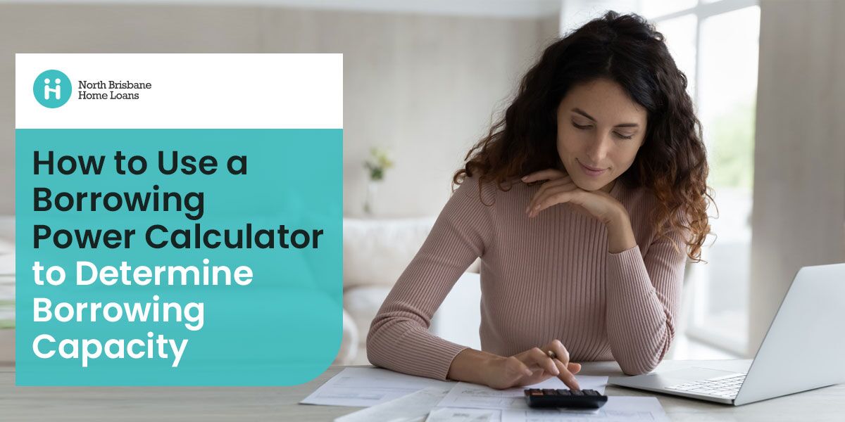 How to Use a Borrowing Power Calculator to Determine Borrowing Capacity_header borrowing power calculator