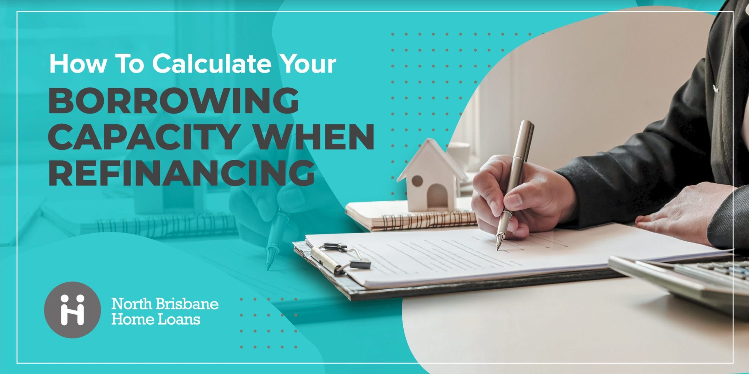 How Do I Calculate My Borrowing Capacity When Refinancing calculating borrowing capacity to refinance
